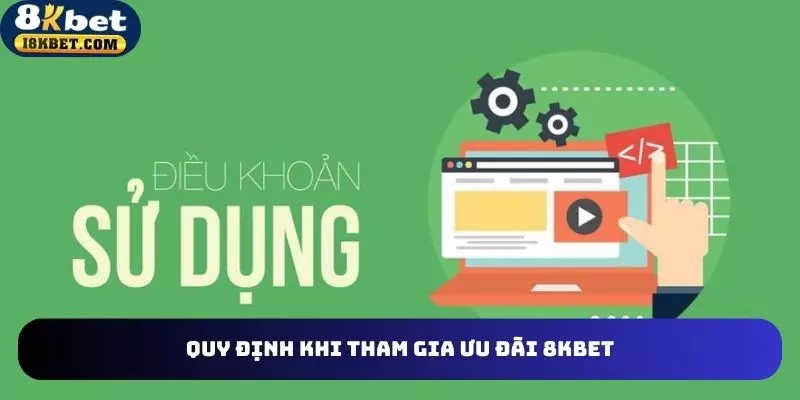 Điều khoản tham gia ưu đãi 8KBET