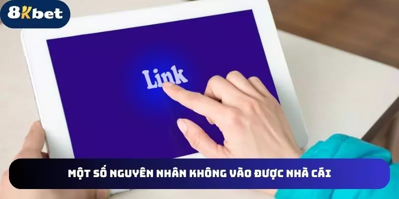 nguyen-nhan-khien-bet-thu-khong-vao-duoc-link-nha-cai